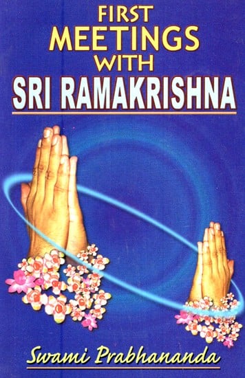 First Meetings With Sri Ramakrishna