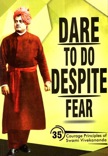 Dare To Do Despite (35 Courage Principles Of Swami Vivekananda)