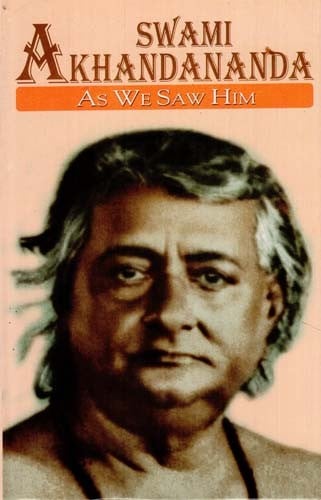Swami Akhandananda (As WE Saw Him)
