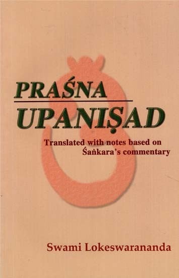 Prasna Upanisad- Translated with notes based on Sankara's Commentary