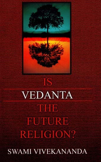 Vedanta (Is The Future Religion)