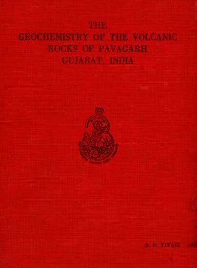 The Geochemistry of The Volcanic Rocks of Pavagarh Gujarat, India (An Old Book)