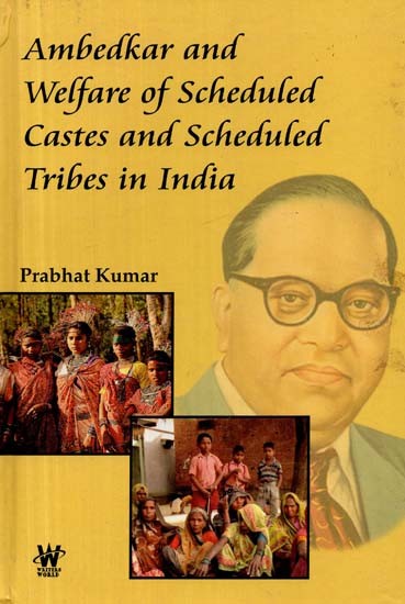 Ambedkar and Welfare of Scheduled Castes and Scheduled Tribes in India