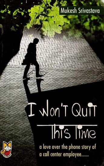 I Won't Quit This Time  (A Love Over The Phone Story of A Call Center Employee)