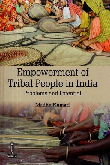 Empowerment of Tribal People in India- Problems and Potential