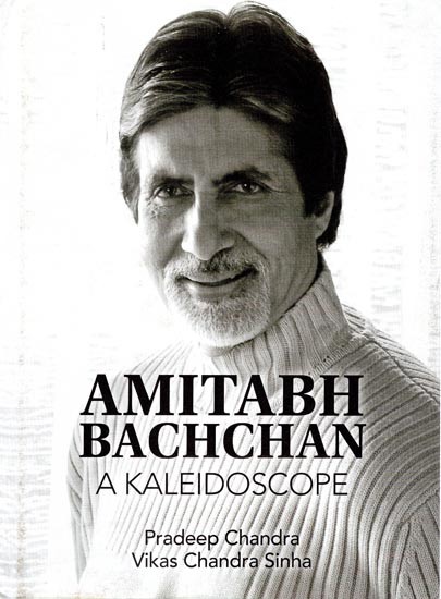 Amitabh Bachchan- A Kaleidoscope