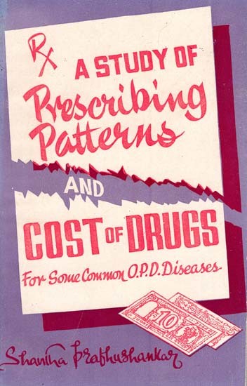 A Study of Prescribing Patterns and Cost of Drugs for Some Common O.P.D. Diseases (An Old and Rare Book)