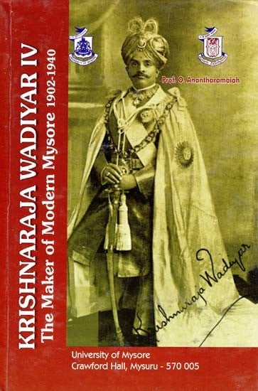 Krishnaraja Wadiyar IV- The Maker of Modern Mysore (1902-1940)