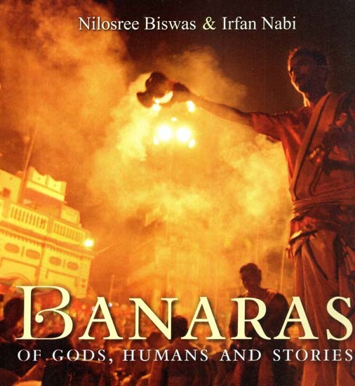 Banaras of Gods, Humans and Stories