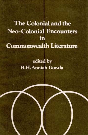 The Colonial and the Neo-Colonial Encounters in Commonwealth Literatures (An Old and Rare Book)