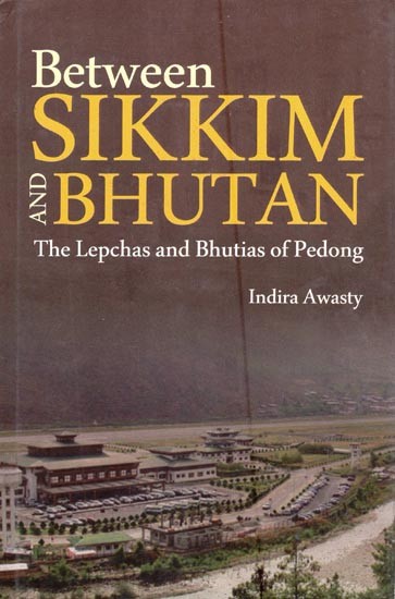 Between Sikkim and Bhutan- The Lepchas and Bhutias of Pedong