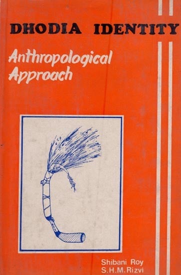 Dhodia Identity- Anthropological Approach (An Old and Rare Book)