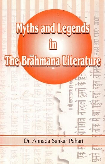 Myths and Legends in The Brahmana Literature (An Old and Rare Book)