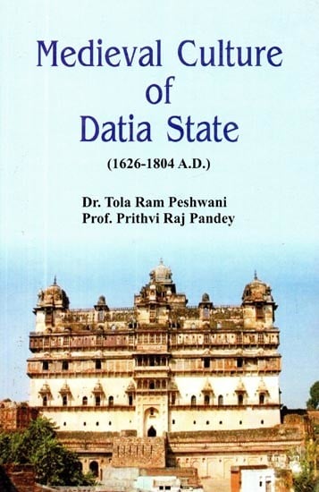 Medieval Culture of Datia State (1626-1804 A.D.)