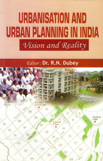 Urbanisation and Urban Planning In India- Vision And Reality