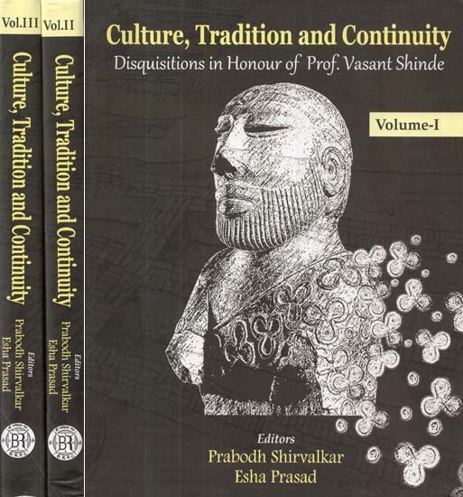 Culture, Tradition and Continuity- Disquisitions in Honour of Prof. Vasant Shinde (Set of 3 Volumes)