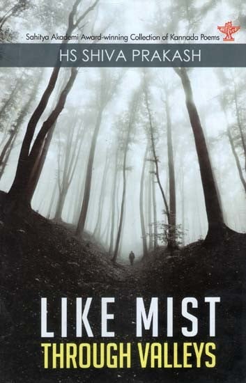 Like Mist Through Valleys (Sahitya Akademi Award-Winning Collection of Kannada Poems)