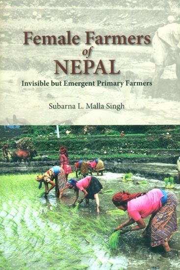 Female Farmers of Nepal- Invisible but Emergent Primary Farmers