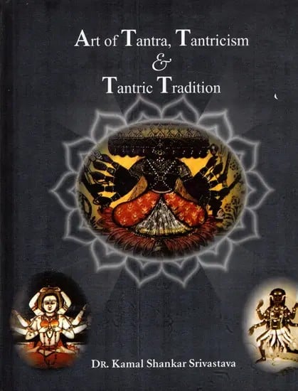 Art of Tantra, Tantricism and Tantric Tradition