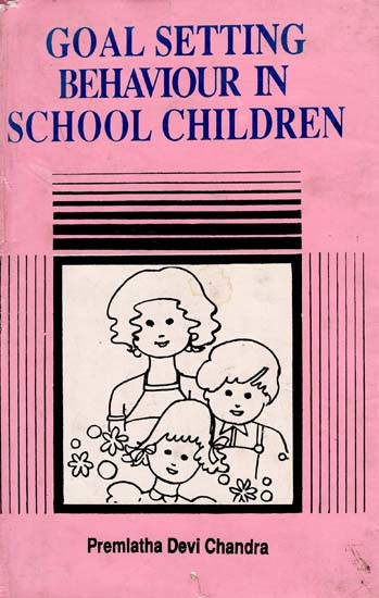 Goal Setting Behaviour in School Children (An Old and Rare Book)