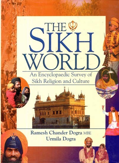 The Sikh World: An Encyclopaedic Survey of Sikh Religion and Culture