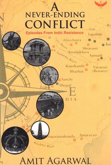 A Never Ending Conflict- Episodes From Indic Resistance