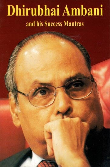 Dhirubhai Ambani and His Success Mantras