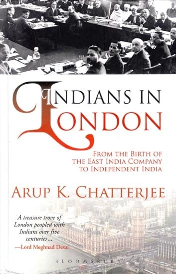 Indians in London: From the Birth of the East India Company to Independent India