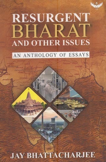 Resurgent Bharat and Other Issues- An Anthology of Essays