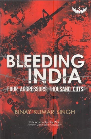 Bleeding India: Four Aggressors, Thousand Cuts