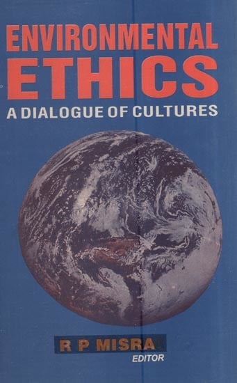 Environmental Ethics: A Dialogue Of Cultures