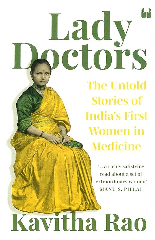 Lady Doctors: The Untold Stories Of India's First Women In Medicine