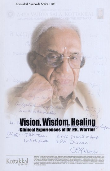 Vision, Wisdom, Healing Clinical Experiences of Dr. P.K. Warrier