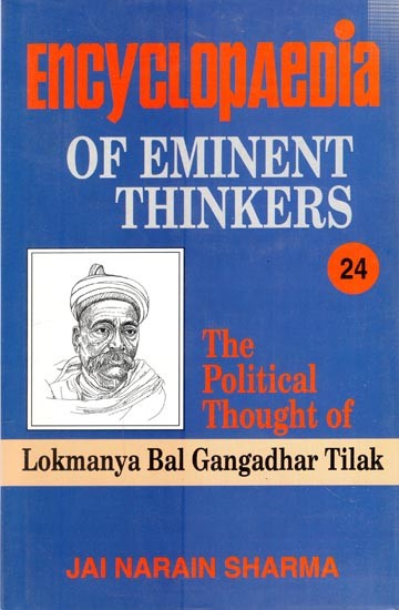 Encyclopaedia of Eminent Thinkers: The Political Thought of Lokmanya Bal Gangadhar Tilak