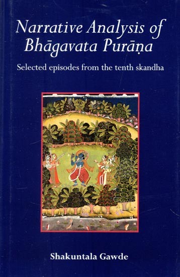 Narrative Analysis of Bhagavata Purana: Selected Episodes from The Tenth Skandha