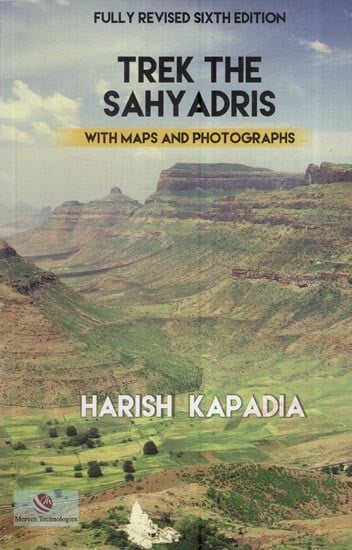 Trek The Sahyadris With Maps And Photographs