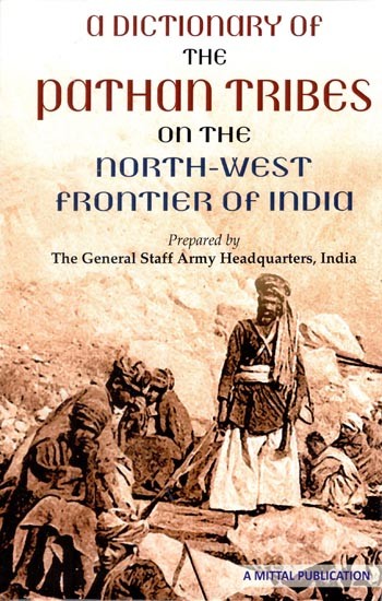 Dictionary of the Pathan Tribes in the North-West Frontier of India