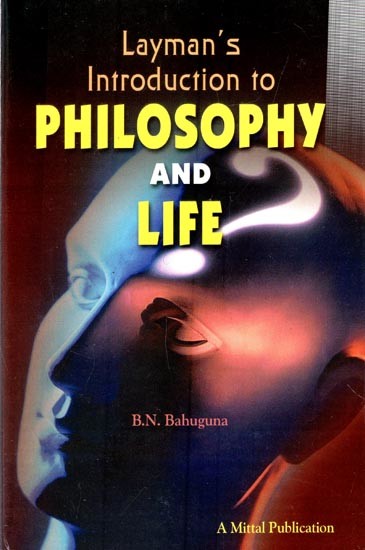 Layman's Introduction to Philosophy and Life