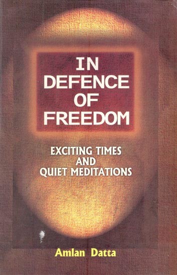 In Defence of Freedom-  Exciting Times and Quiet Meditations