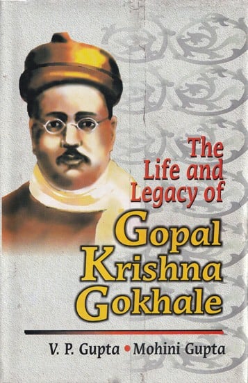 The Life and Legacy of Gopal Krishna Gokhale