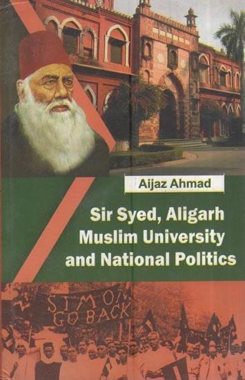 Sir Syed, Aligarh Muslim University And National Politics