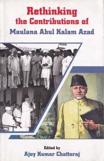 Rethinking the Contributions of Maulana Abul Kalam Azad