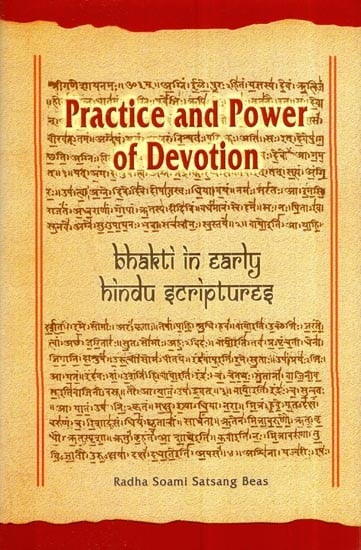 Practice And Power of Devotion Bhakti In Early Hindu Scriptures