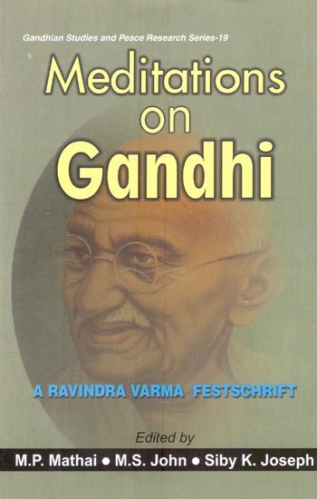 Meditations on Gandhi: A Ravindra Varma Festschrift