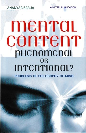 Mental Content Phenomenal or Intentional?- Problems of Philosophy of Mind