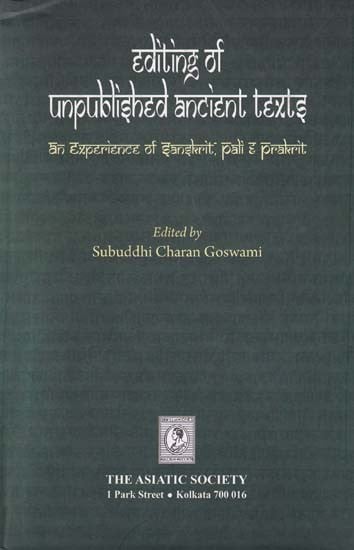 Editing of Unpublished Ancient Texts: An Experience of Sanskrit, Pali & Prakrit