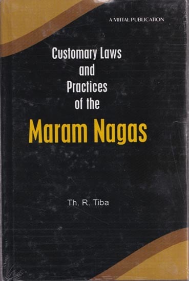 Customary Laws and Practices of the Maram Nagas