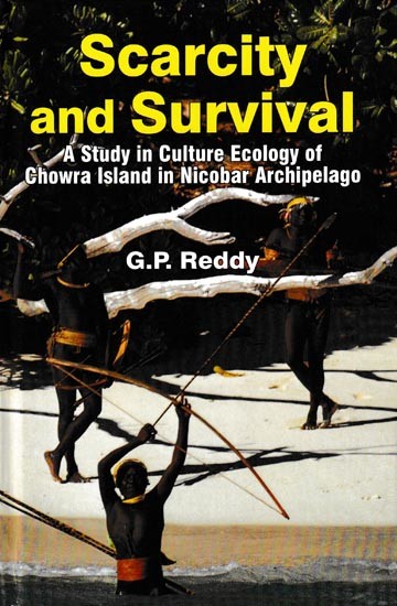 Scarcity and Survival: A Study in Culture Ecology of Chowra Island in Nicobar Archipelago