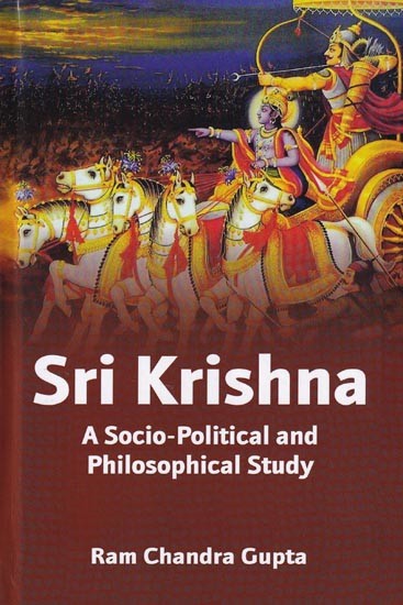 Sri Krishna: A Socio-Political and Philosophical Study