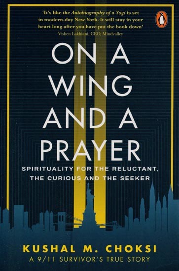 On A Wing and A Prayer: Spirituality for the Reluctant, the Curious and the Seeker